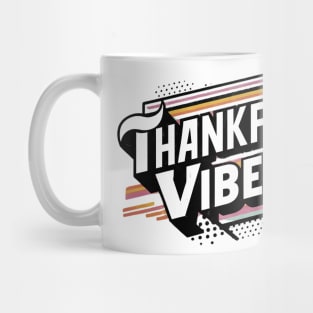 Thankful vibes Mug